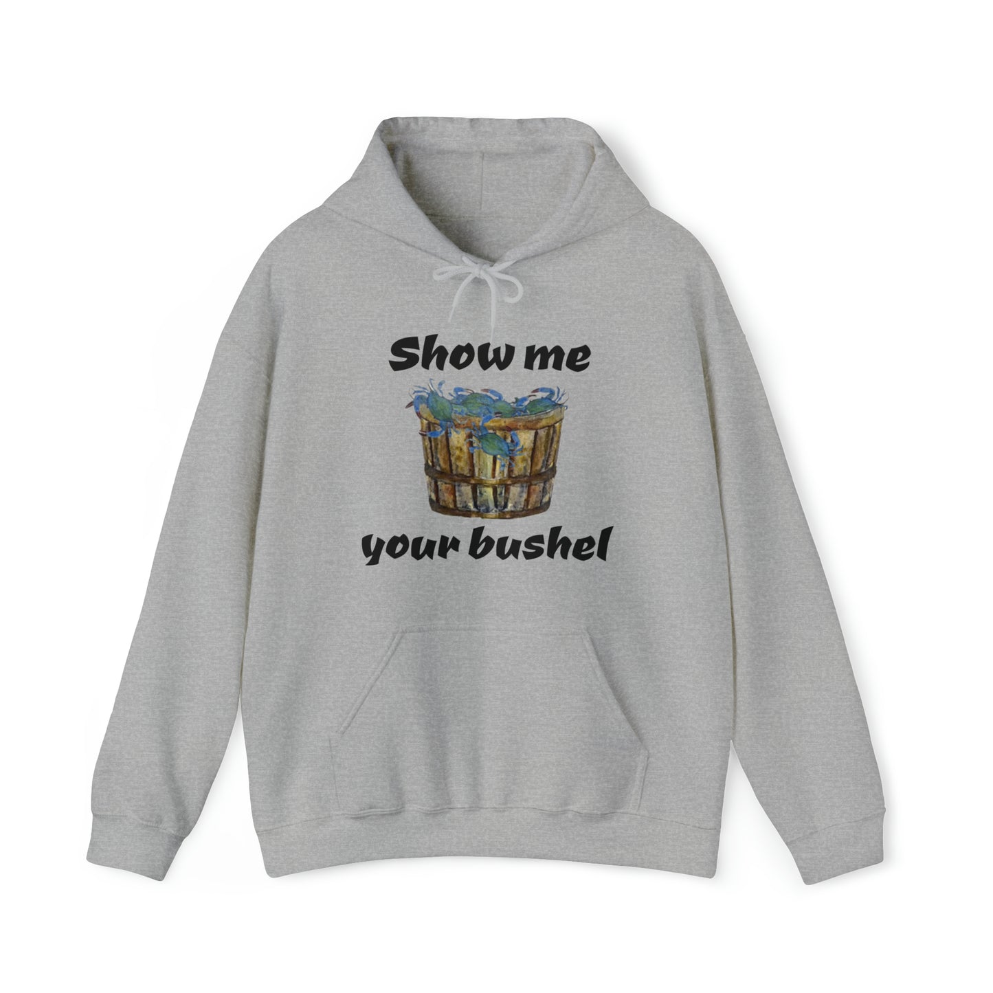 Show me your bushel Hooded Sweatshirt