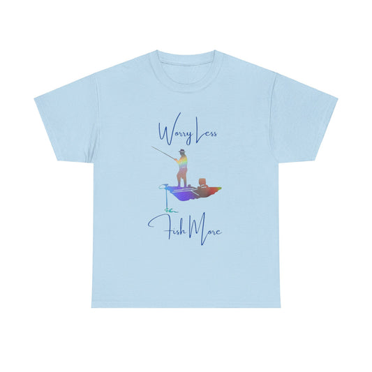 Worry less Fish more Heavy Cotton Tee